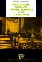 CATALANISME CARLINISME REPUBLICANISME A VIC | 9788484154204 | TORNAFOCH XAVIER | Llibres Parcir | Librería Parcir | Librería online de Manresa | Comprar libros en catalán y castellano online