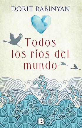 TODOS LOS RÍOS DEL MUNDO | 9788466661119 | RABINYAN, DORIT | Llibres Parcir | Llibreria Parcir | Llibreria online de Manresa | Comprar llibres en català i castellà online
