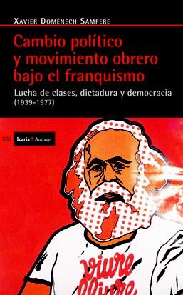 Cambio político y movimiento obrero bajo el franquismo (1939-1977) | 9788498883954 | Domenech Sampere, Xavier | Llibres Parcir | Llibreria Parcir | Llibreria online de Manresa | Comprar llibres en català i castellà online