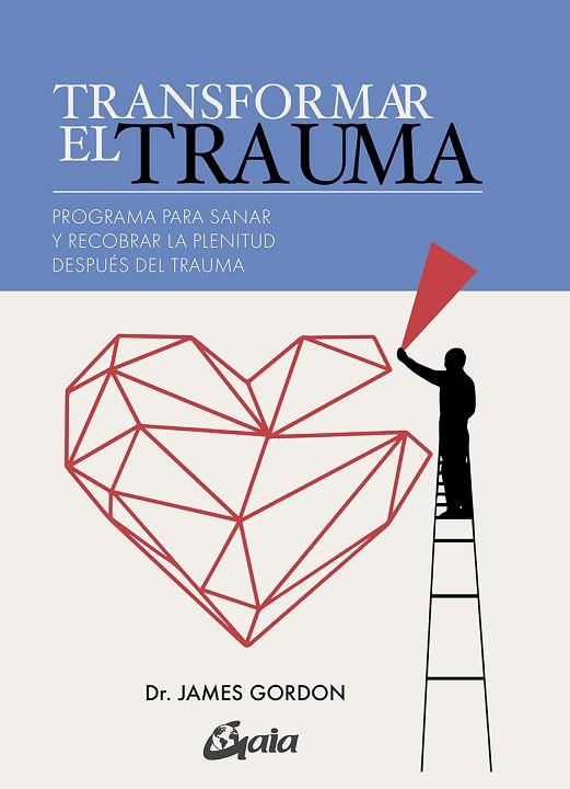 TRANSFORMAR EL TRAUMA | 9788484458883 | GORDON, JAMES S. | Llibres Parcir | Librería Parcir | Librería online de Manresa | Comprar libros en catalán y castellano online