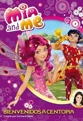 MIA AND ME 1 : BIENVENIDOS A CENTOPIA | 9788448839376 | AUTORES VARIOS | Llibres Parcir | Llibreria Parcir | Llibreria online de Manresa | Comprar llibres en català i castellà online