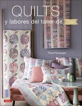 QUILTS Y LABORES DEL TALLER DE TILDA | 9788498746587 | FINNANGER, TONE | Llibres Parcir | Librería Parcir | Librería online de Manresa | Comprar libros en catalán y castellano online