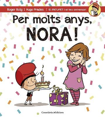 PER MOLTS ANYS NORA (PATUFET I EL TEU ANIVERSARI) | 9788490345092 | ROIG CÉSAR, ROGER | Llibres Parcir | Llibreria Parcir | Llibreria online de Manresa | Comprar llibres en català i castellà online