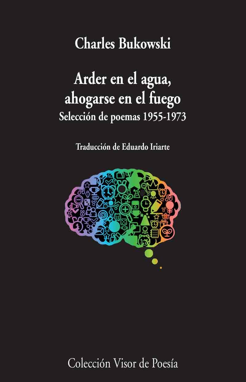 ARDER EN EL AGUA, AHOGARSE EN EL FUEGO | 9788498958966 | BUKOWSKI, CHARLES | Llibres Parcir | Llibreria Parcir | Llibreria online de Manresa | Comprar llibres en català i castellà online