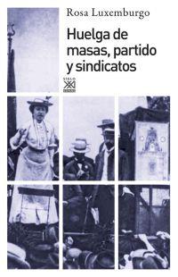 HUELGA DE MASAS, PARTIDO Y SINDICATOS | 9788432317361 | LUXEMBURGO, ROSA | Llibres Parcir | Llibreria Parcir | Llibreria online de Manresa | Comprar llibres en català i castellà online