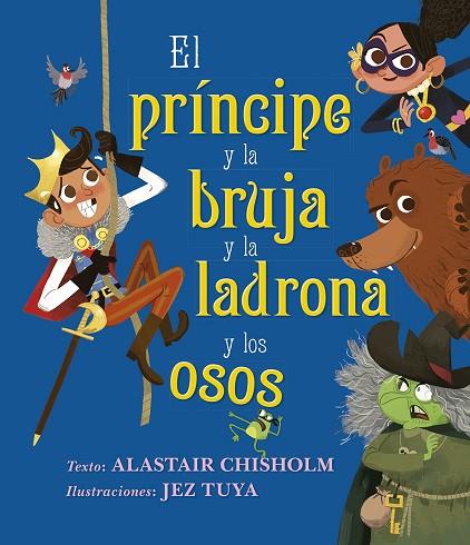 EL PRÍNCIPE Y LA BRUJA Y LA LADRONA Y LOS OSOS | 9788491454144 | CHISHOLM, ALASTAIR | Llibres Parcir | Llibreria Parcir | Llibreria online de Manresa | Comprar llibres en català i castellà online