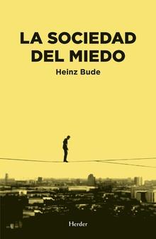 LA SOCIEDAD DEL MIEDO | 9788425438417 | BUDE, HEINZ | Llibres Parcir | Librería Parcir | Librería online de Manresa | Comprar libros en catalán y castellano online