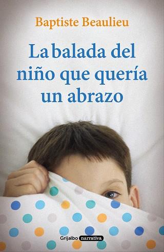 LA BALADA DEL NIÑO QUE QUERÍA UN ABRAZO | 9788425356766 | BEAULIEU, BAPTISTE | Llibres Parcir | Librería Parcir | Librería online de Manresa | Comprar libros en catalán y castellano online