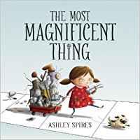 THE MOST MAGNIFICENT THING | 9781554537044 | SPIRES, ASHLEY | Llibres Parcir | Librería Parcir | Librería online de Manresa | Comprar libros en catalán y castellano online