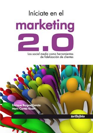 INICIATE EN EL MARKETING 2,0 | 9788497453912 | BURGOS E CORES M | Llibres Parcir | Librería Parcir | Librería online de Manresa | Comprar libros en catalán y castellano online
