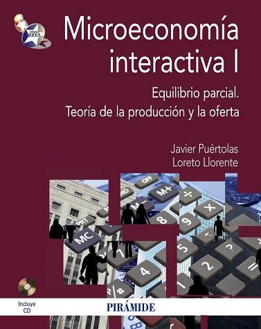 Microeconomía interactiva I | 9788436828276 | Puértolas, Javier/Llorente, Loreto | Llibres Parcir | Librería Parcir | Librería online de Manresa | Comprar libros en catalán y castellano online