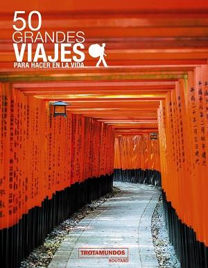 50 GRANDES VIAJES PARA HACER EN LA VIDA | 9788415501992 | GLOAGUEN, PHILIPPE / TROTAMUNDOS | Llibres Parcir | Librería Parcir | Librería online de Manresa | Comprar libros en catalán y castellano online
