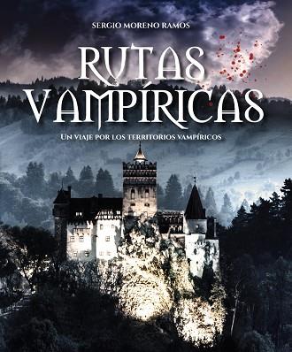 RUTAS VAMPÍRICAS | 9788491587750 | MORENO RAMOS, SERGIO | Llibres Parcir | Librería Parcir | Librería online de Manresa | Comprar libros en catalán y castellano online