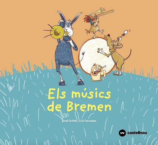 ELS MÚSICS DE BREMEN | 9788417406769 | GRIFOLL, JORDI | Llibres Parcir | Librería Parcir | Librería online de Manresa | Comprar libros en catalán y castellano online