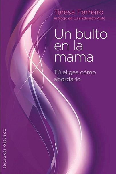 UN BULTO EN LA MAMA | 9788497778848 | FERREIRO VILARIÑO, TERESA | Llibres Parcir | Librería Parcir | Librería online de Manresa | Comprar libros en catalán y castellano online