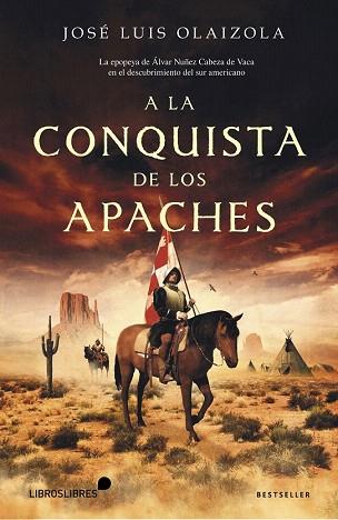 A LA CONQUISTA DE LOS APACHES | 9788415570448 | JOSÉ LUIS OLAIZOLA | Llibres Parcir | Librería Parcir | Librería online de Manresa | Comprar libros en catalán y castellano online