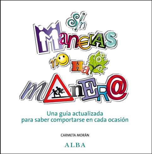 SIN MANERAS NO HAY MANERA | 9788484285878 | MORAN CARMETA | Llibres Parcir | Llibreria Parcir | Llibreria online de Manresa | Comprar llibres en català i castellà online
