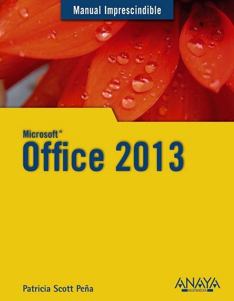 OFFICE 2013 | 9788441534179 | SCOTT PEÑA, PATRICIA | Llibres Parcir | Llibreria Parcir | Llibreria online de Manresa | Comprar llibres en català i castellà online