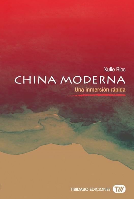 CHINA MODERNA | 9788491172093 | RÍOS PAREDES, XULIO | Llibres Parcir | Librería Parcir | Librería online de Manresa | Comprar libros en catalán y castellano online