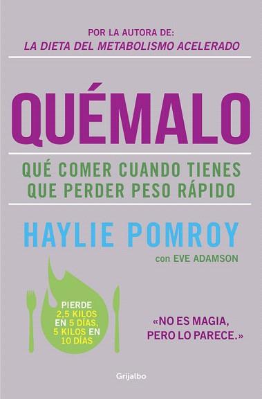 QUÉMALO (QUE COMER CUANDO TIENES QUE PERDER PESO RAPIDO) | 9788425353345 | POMROY,HAYLIE | Llibres Parcir | Librería Parcir | Librería online de Manresa | Comprar libros en catalán y castellano online