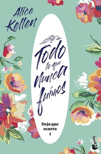 TODO LO QUE NUNCA FUIMOS | 9788408221951 | KELLEN, ALICE | Llibres Parcir | Librería Parcir | Librería online de Manresa | Comprar libros en catalán y castellano online