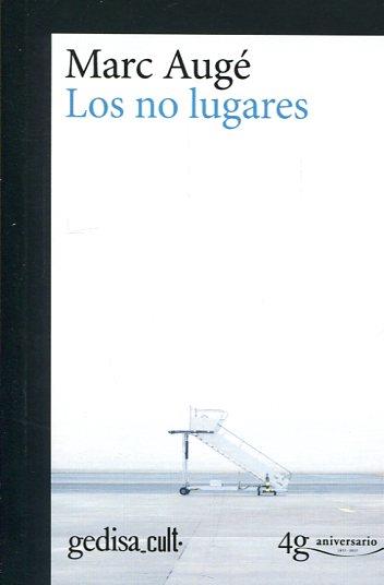 LOS NO LUGARES | 9788416919208 | AUGÉ, MARC | Llibres Parcir | Librería Parcir | Librería online de Manresa | Comprar libros en catalán y castellano online