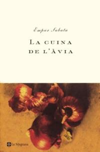 LA CUINA DE L'AVIA (BUTXACA) | 9788482643007 | SABATA EMPAR | Llibres Parcir | Librería Parcir | Librería online de Manresa | Comprar libros en catalán y castellano online