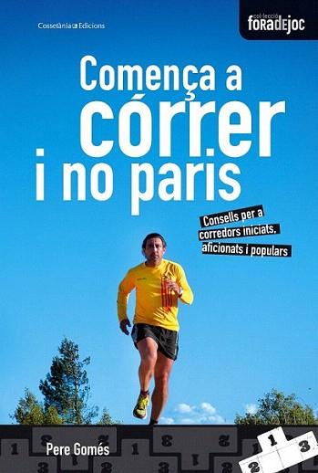 Comença a córrer i no paris | 9788490340158 | Gomés, Pere | Llibres Parcir | Librería Parcir | Librería online de Manresa | Comprar libros en catalán y castellano online