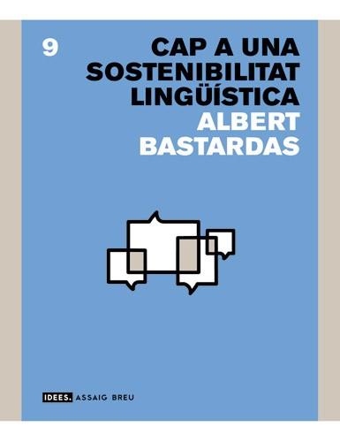 CAP A UNA SOSTENIBILITAT LINGUISTICA | 9788496103948 | BASTARDAS ALBERT | Llibres Parcir | Librería Parcir | Librería online de Manresa | Comprar libros en catalán y castellano online