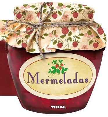 MERMELADAS | 9788499282589 | TIKAL, EQUIPO | Llibres Parcir | Llibreria Parcir | Llibreria online de Manresa | Comprar llibres en català i castellà online