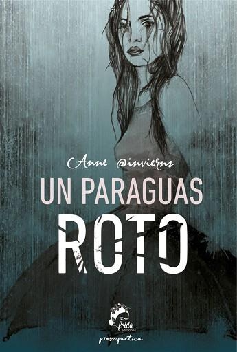 UN PARAGUAS ROTO | 9788494516290 | FONTANA TALENS (@INVIERNS), ESTEFANÍA | Llibres Parcir | Llibreria Parcir | Llibreria online de Manresa | Comprar llibres en català i castellà online