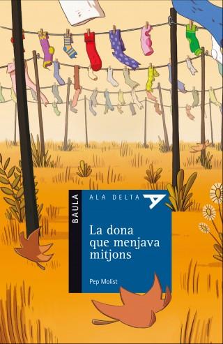 LA DONA QUE MENJAVA MITJONS | 9788447930296 | MOLIST SADURNÍ, PEP | Llibres Parcir | Librería Parcir | Librería online de Manresa | Comprar libros en catalán y castellano online