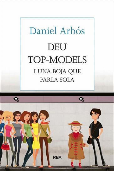 DEU TOP-MODELS I UNA BOJA QUE PARLA SOLA | 9788482647098 | ARBOS I LABAIRU, DANIEL | Llibres Parcir | Librería Parcir | Librería online de Manresa | Comprar libros en catalán y castellano online