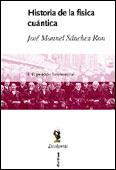 HISTORIA DE LA FISICA CUANTICA | 9788484322498 | SANCHEZ RON | Llibres Parcir | Llibreria Parcir | Llibreria online de Manresa | Comprar llibres en català i castellà online