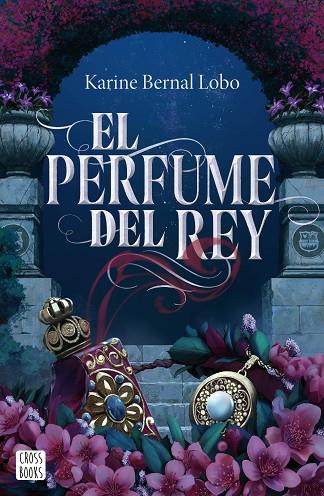 EL PERFUME DEL REY | 9788408275961 | BERNAL LOBO, KARINE | Llibres Parcir | Librería Parcir | Librería online de Manresa | Comprar libros en catalán y castellano online