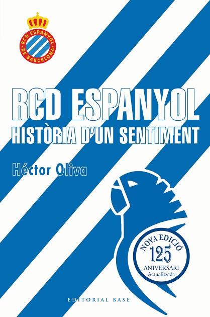 RCD ESPANYOL. HISTÒRIA D'UN SENTIMENT (EDICIÓ 125 ANYS) | 9791387728335 | OLIVA CAMPS, HÈCTOR | Llibres Parcir | Librería Parcir | Librería online de Manresa | Comprar libros en catalán y castellano online