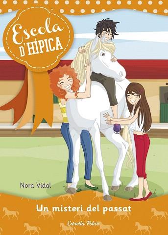 ESCOLA D'HIPICA 4 : UN MISTERI DEL PASSAT (RUSTEGA) | 9788490573617 | NORA VIDAL | Llibres Parcir | Librería Parcir | Librería online de Manresa | Comprar libros en catalán y castellano online