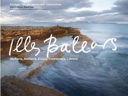 ILLES BALEARS | 9788484785477 | TORRENS RAMIS, SEBASTIÀ/RAYÓ FEBRER, MIQUEL/PONS, PONÇ/SERRA, JEAN/VIDAL FERRANDO, ANTONI | Llibres Parcir | Librería Parcir | Librería online de Manresa | Comprar libros en catalán y castellano online