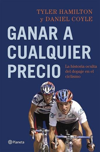 GANAR A CUALQUIER PRECIO | 9788408113782 | TYLER HAMILTON/DANIEL COYLE | Llibres Parcir | Llibreria Parcir | Llibreria online de Manresa | Comprar llibres en català i castellà online