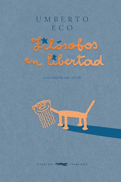FILÓSOFOS EN LIBERTAD | 9788412782035 | ECO, UMBERTO | Llibres Parcir | Librería Parcir | Librería online de Manresa | Comprar libros en catalán y castellano online