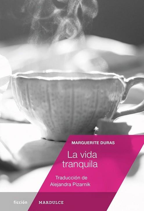 LA VIDA TRANQUILA | 9788494686504 | DURAS, MARGUERITE | Llibres Parcir | Librería Parcir | Librería online de Manresa | Comprar libros en catalán y castellano online