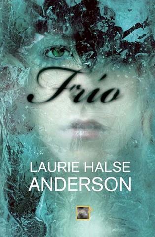FRIO novela juvenil sobre anorexia | 9788499181370 | LAURIE HALSE ANDERSON | Llibres Parcir | Llibreria Parcir | Llibreria online de Manresa | Comprar llibres en català i castellà online