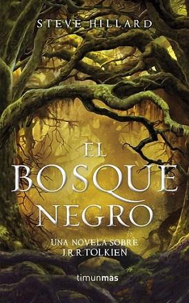 El Bosque Negro. Una novela sobre J. R. R. Tolkien | 9788448006495 | Steve Hillard | Llibres Parcir | Llibreria Parcir | Llibreria online de Manresa | Comprar llibres en català i castellà online