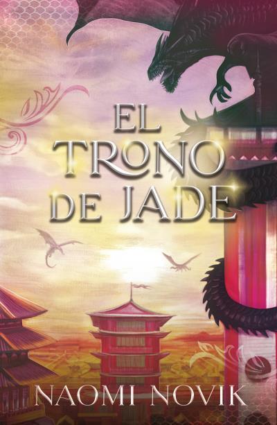 EL TRONO DE JADE | 9788416517992 | NOVIK, NAOMI | Llibres Parcir | Llibreria Parcir | Llibreria online de Manresa | Comprar llibres en català i castellà online