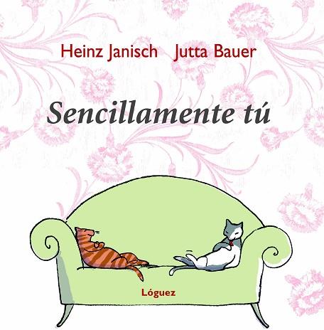 SENCILLAMENTE TÚ | 9788496646155 | JANISCH, HEINZ | Llibres Parcir | Librería Parcir | Librería online de Manresa | Comprar libros en catalán y castellano online