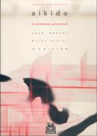 AIKIDO LA ARMONIA UNIVERSAL | 9788480191760 | SANTOS - ALBIAC | Llibres Parcir | Librería Parcir | Librería online de Manresa | Comprar libros en catalán y castellano online