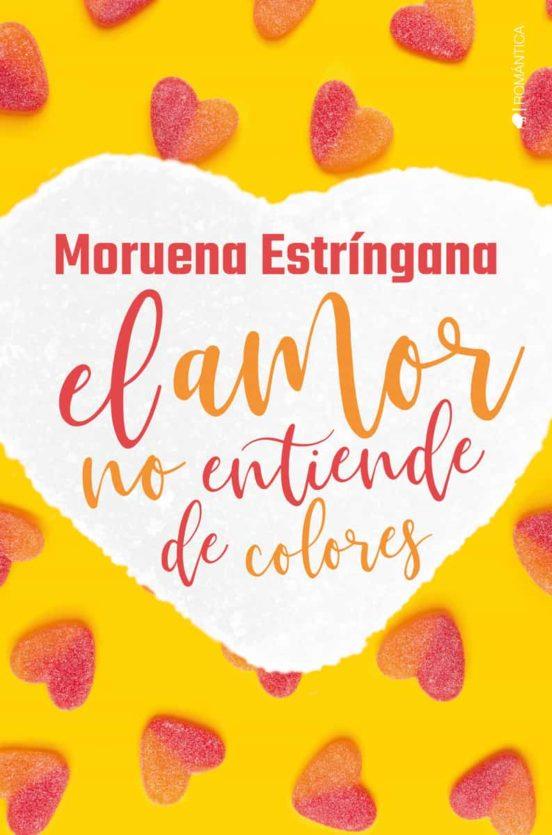 EL AMOR NO ENTIENDE DE COLORES | 9788418274923 | ESTRÍNGANA, MORUENA | Llibres Parcir | Llibreria Parcir | Llibreria online de Manresa | Comprar llibres en català i castellà online