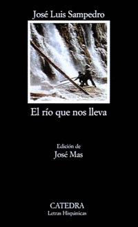 EL RIO QUE NOS LLEVA | 9788437614014 | JOSE LUIS SAMPEDRO | Llibres Parcir | Librería Parcir | Librería online de Manresa | Comprar libros en catalán y castellano online