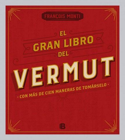 EL GRAN LIBRO DEL VERMUT | 9788466656962 | MONTI, FRANÇOIS | Llibres Parcir | Llibreria Parcir | Llibreria online de Manresa | Comprar llibres en català i castellà online
