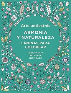 ARTE ANTIESTRÉS: ARMONÍA Y NATURALEZA. LÁMINAS PARA COLOREAR | 9788401017452 | VARIOS AUTORES | Llibres Parcir | Librería Parcir | Librería online de Manresa | Comprar libros en catalán y castellano online